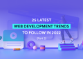 TOP 25 WEB DEVELOPMENT TRENDS FOR 2022 (part 3)