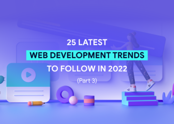 TOP 25 WEB DEVELOPMENT TRENDS FOR 2022 (part 3)
