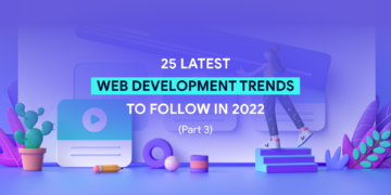 TOP 25 WEB DEVELOPMENT TRENDS FOR 2022 (part 3)